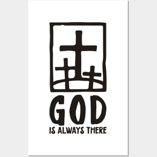 'God Is Always There' Awesome Religion Shirt Posters and Art